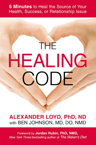 Stock image for The Healing Code: 6 Minutes to Heal the Source of Your Health, Success, or Relationship Issue for sale by Books Unplugged