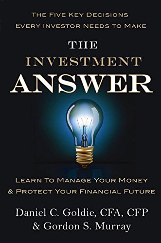 Beispielbild fr The Investment Answer : Learn to Manage Your Money and Protect Your Financial Future zum Verkauf von Better World Books