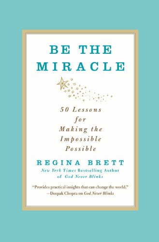 9781455503667: Be the Miracle: 50 Lessons for Making the Impossible Possible