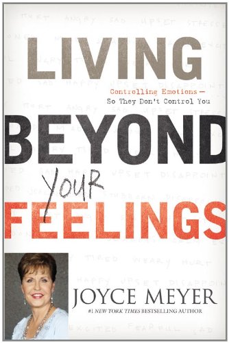 9781455503810: Living Beyond Your Feelings (Old Edition)