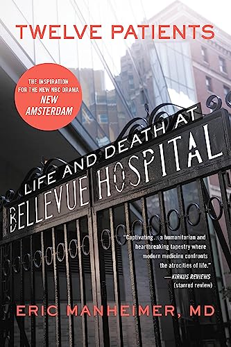 Stock image for Twelve Patients: Life and Death at Bellevue Hospital (The Inspiration for the NBC Drama New Amsterdam) for sale by ZBK Books