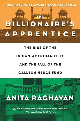 9781455504015: The Billionaire's Apprentice: The Rise of the Indian-American Elite and the Fall of the Galleon Hedge Fund