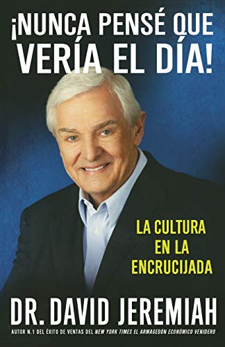 Beispielbild fr ¡Nunca Pensé que Vería el Día!: La Cultura en la Encrucijada (Spanish Edition) zum Verkauf von BooksRun