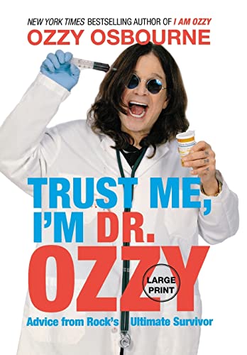Imagen de archivo de Trust Me, I'm Dr. Ozzy : Advice from Rock's Ultimate Survivor a la venta por Better World Books