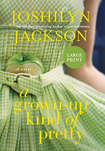 Beispielbild fr A Grown-Up Kind of Pretty : A Novel zum Verkauf von Better World Books