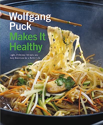 Beispielbild fr Wolfgang Puck Makes it Healthy: Light, Delicious Recipes and Easy Exercises for a Better Life zum Verkauf von AwesomeBooks