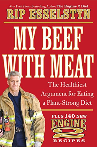 Beispielbild fr My Beef with Meat: The Healthiest Argument for Eating a Plant-Strong Diet--Plus 140 New Engine 2 Recipes zum Verkauf von The Book Lovers