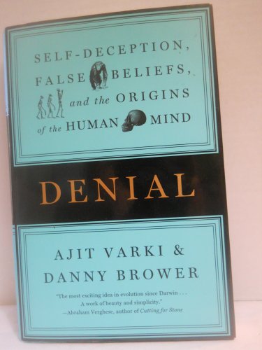 Stock image for Denial: Self-Deception, False Beliefs, and the Origins of the Human Mind for sale by Goodwill of Colorado