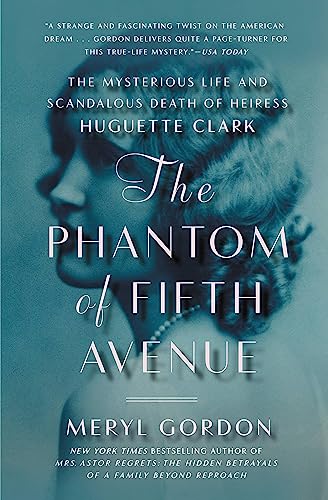 9781455512652: The Phantom of Fifth Avenue: The Mysterious Life and Scandalous Death of Heiress Huguette Clark