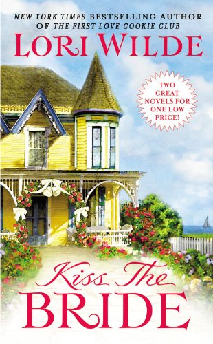 Kiss the Bride: There Goes the Bride/Once Smitten Twice Shy (9781455512676) by Wilde, Lori