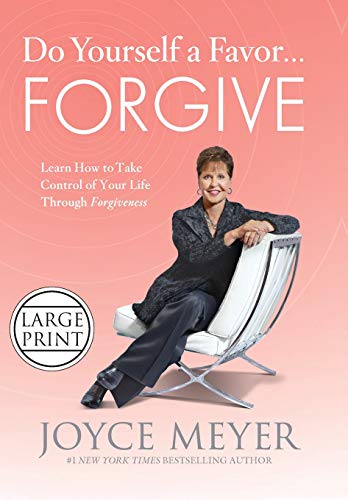 Stock image for Do Yourself a Favor.Forgive: Learn How to Take Control of Your Life Through Forgiveness (Large Print) for sale by Ria Christie Collections