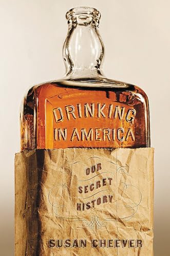 Beispielbild fr Drinking in America: Our Secret History zum Verkauf von SecondSale