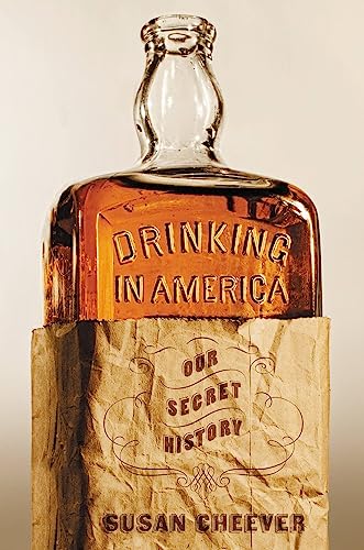 Stock image for Drinking in America: Our Secret History for sale by ZBK Books