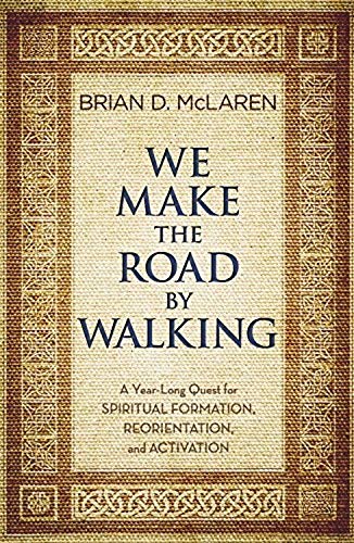 Stock image for We Make the Road by Walking: A Year-Long Quest for Spiritual Formation, Reorientation, and Activation for sale by SecondSale