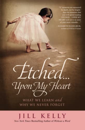 9781455514281: Etched... Upon My Heart: What We Learn and Why We Never Forget