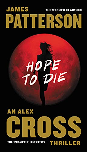 Imagen de archivo de Hope to Die (Alex Cross (20)) a la venta por Gulf Coast Books