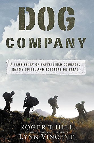 

Dog Company: A True Story of American Soldiers Abandoned By Their High Command [signed] [first edition]