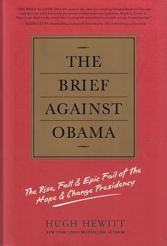 Stock image for The Brief Against Obama: The Rise, Fall & Epic Fail of the Hope & Change Presidency for sale by SecondSale