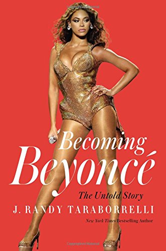 9781455516728: Becoming Beyonce. The Untold Story