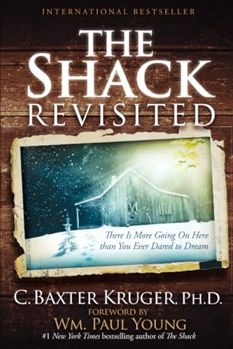 Beispielbild fr The Shack Revisited: There Is More Going On Here than You Ever Dared to Dream zum Verkauf von SecondSale