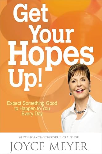 Beispielbild fr Get Your Hopes Up!: Expect Something Good to Happen to You Every Day zum Verkauf von SecondSale