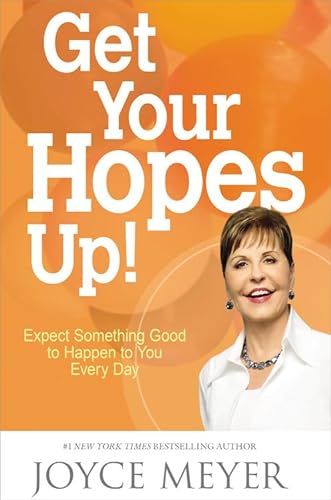 Stock image for Get Your Hopes Up!: Expect Something Good to Happen to You Every Day for sale by SecondSale