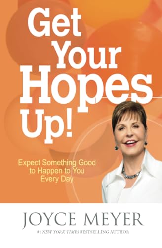 Stock image for Get Your Hopes Up!: Expect Something Good to Happen to You Every Day for sale by Red's Corner LLC