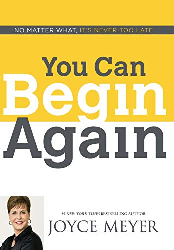 9781455517411: You Can Begin Again: No Matter What, It's Never Too Late