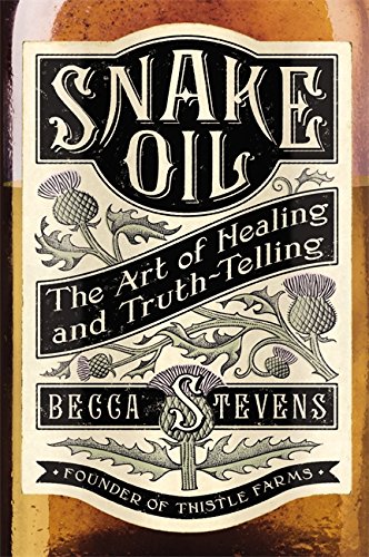 Beispielbild fr Snake Oil: The Art of Healing and Truth-Telling zum Verkauf von WorldofBooks