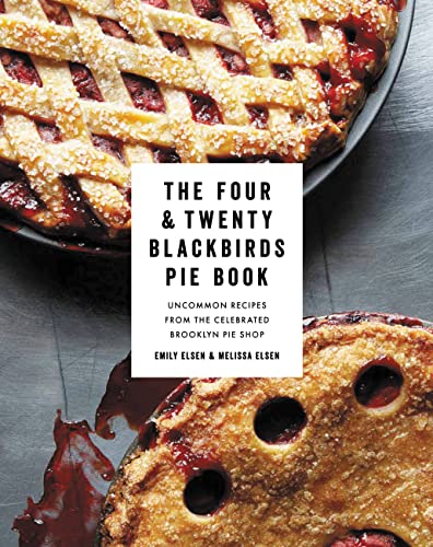 Beispielbild fr The Four & Twenty Blackbirds Pie Book: Uncommon Recipes from the Celebrated Brooklyn Pie Shop zum Verkauf von Abacus Bookshop