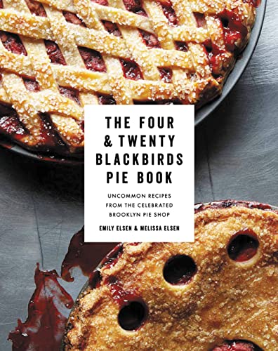 Stock image for The Four Twenty Blackbirds Pie Book: Uncommon Recipes from the Celebrated Brooklyn Pie Shop for sale by Goodwill Books