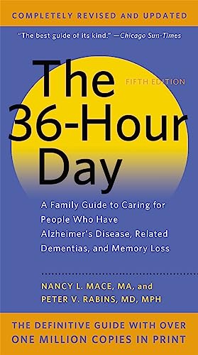 Beispielbild fr The 36-Hour Day: A Family Guide to Caring for People Who Have Alzheimer Disease, Related Dementias, and Memory Loss zum Verkauf von SecondSale