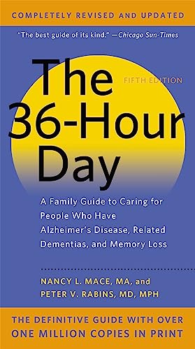 Imagen de archivo de The 36-Hour Day: A Family Guide to Caring for People Who Have Alzheimer Disease, Related Dementias, and Memory Loss a la venta por Orion Tech