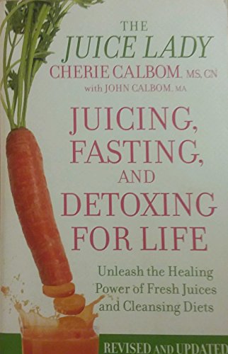 Beispielbild fr Juicing, Fasting, and Detoxing for Life : Unleash the Healing Power of Fresh Juices and Cleansing Diets zum Verkauf von Better World Books