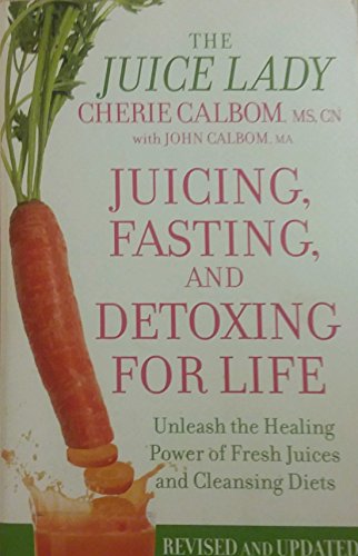 Stock image for Juicing, Fasting, and Detoxing for Life: Unleash the Healing Power of Fresh Juices and Cleansing Diets for sale by Zoom Books Company