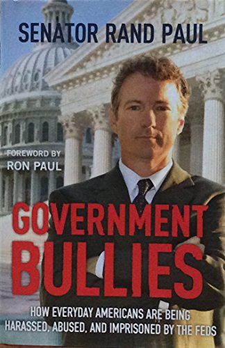 Beispielbild fr Government Bullies: How Everyday Americans Are Being Harassed, Abused, and Imprisoned by the Feds zum Verkauf von SecondSale