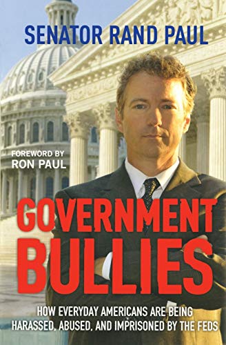 Beispielbild fr Government Bullies : How Everyday Americans Are Being Harassed, Abused, and Imprisoned by the Feds zum Verkauf von Better World Books: West