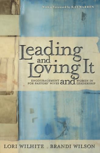 Stock image for Leading and Loving It: Encouragement for Pastors' Wives and Women in Leadership for sale by SecondSale