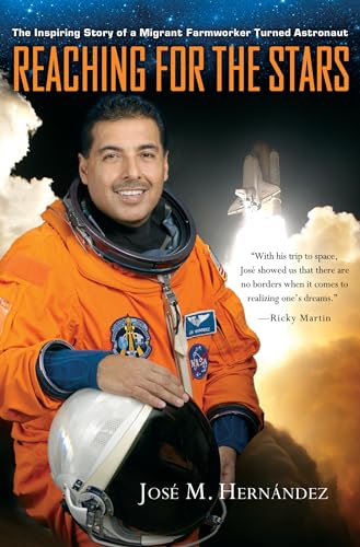9781455522804: Reaching for the Stars: The Inspiring Story of a Migrant Farmworker Turned Astronaut