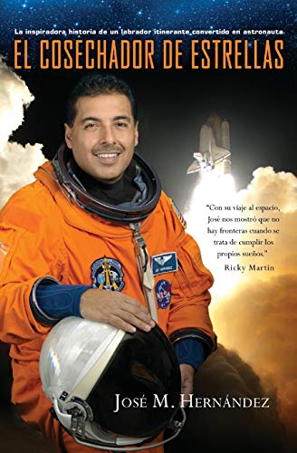 9781455522828: El Cosechador De Estrellas: La inspiradora historia de un labrador itinerante convertido en astronauta (Spanish Edition)