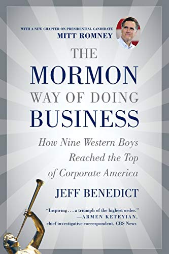 Stock image for The Mormon Way of Doing Business: How Nine Western Boys Reached the Top of Corporate America for sale by SecondSale