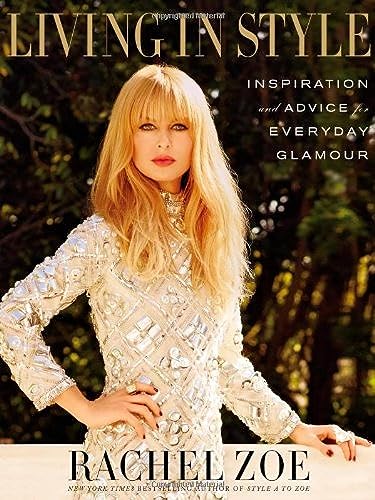 9781455523580: Living in Style: Inspiration and Advice for Everyday Glamour