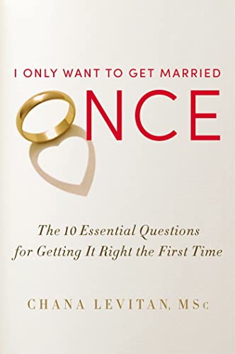 9781455525065: I Only Want to Get Married Once: The 10 Essential Questions for Getting It Right the First Time