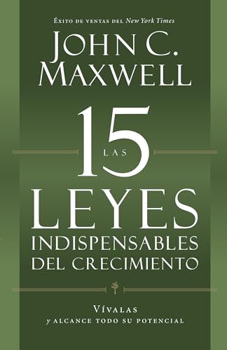 Stock image for Las 15 Leyes Indispensables Del Crecimiento: Vvalas y alcance su potencial (Spanish Edition) for sale by GF Books, Inc.