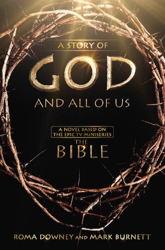 Beispielbild fr A Story of God and All of Us: A Novel Based on the Epic TV Miniseries "The Bible" zum Verkauf von SecondSale