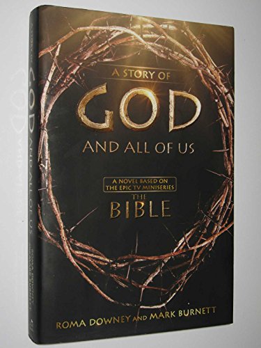 Imagen de archivo de A Story of God and All of Us: A Novel Based on the Epic TV Miniseries "The Bible" a la venta por Your Online Bookstore