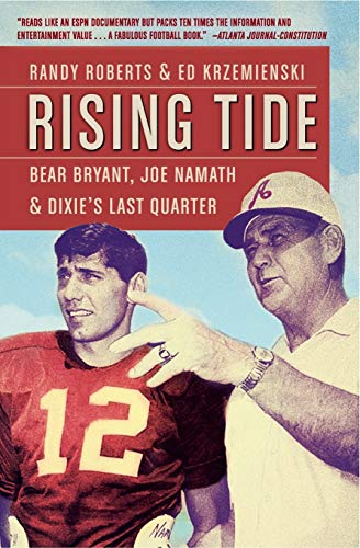 Beispielbild fr Rising Tide : Bear Bryant, Joe Namath, and Dixie's Last Quarter zum Verkauf von Better World Books