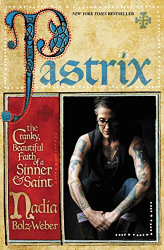 Beispielbild fr Pastrix: The Cranky, Beautiful Faith of a Sinner & Saint zum Verkauf von Wonder Book