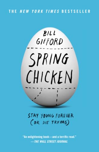 9781455527434: Spring Chicken: Stay Young Forever (Or Die Trying)