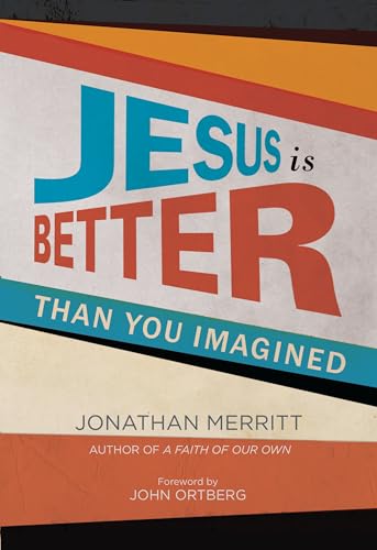 Beispielbild fr Jesus Is Better Than You Imagined zum Verkauf von Better World Books